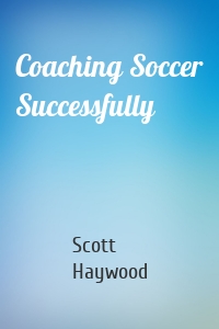 Coaching Soccer Successfully