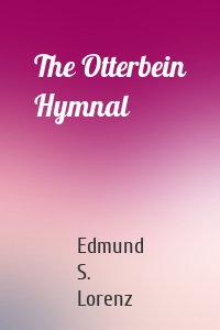 The Otterbein Hymnal