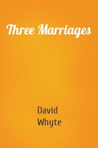 Three Marriages