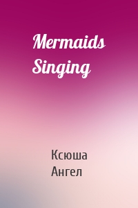 Mermaids Singing