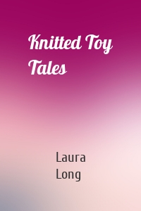 Knitted Toy Tales