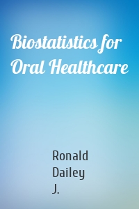 Biostatistics for Oral Healthcare