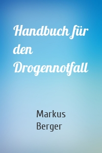 Handbuch für den Drogennotfall