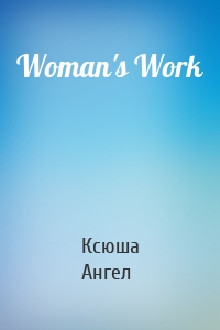 Woman's Work