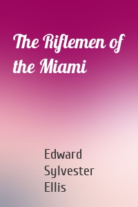 The Riflemen of the Miami