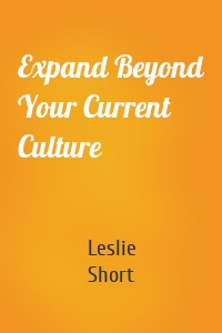 Expand Beyond Your Current Culture