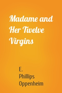 Madame and Her Twelve Virgins