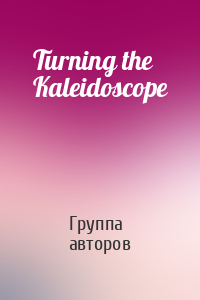 Turning the Kaleidoscope