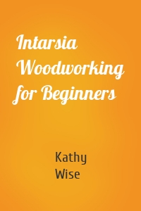 Intarsia Woodworking for Beginners