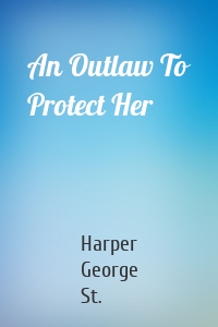 An Outlaw To Protect Her