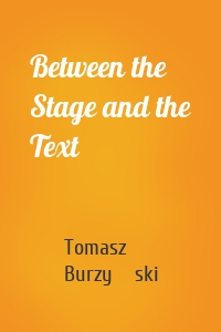 Between the Stage and the Text