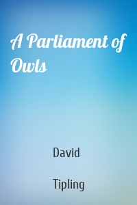 A Parliament of Owls