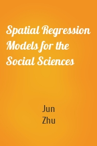 Spatial Regression Models for the Social Sciences