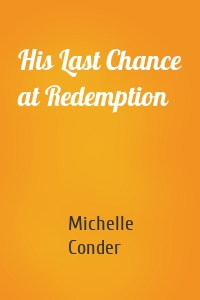 His Last Chance at Redemption