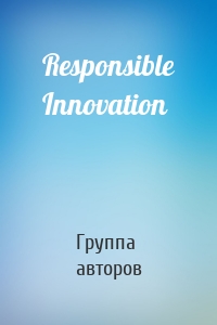 Responsible Innovation