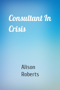 Consultant In Crisis