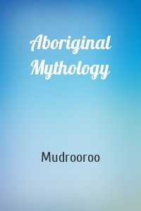 Aboriginal Mythology
