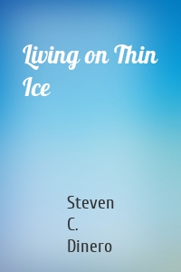 Living on Thin Ice