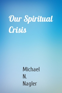 Our Spiritual Crisis