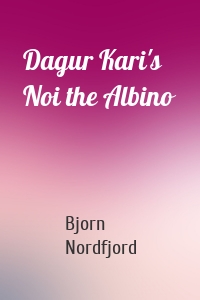 Dagur Kari's Noi the Albino