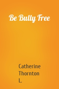 Be Bully Free