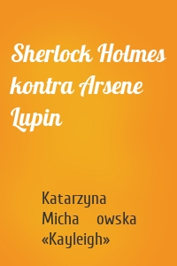 Sherlock Holmes kontra Arsene Lupin
