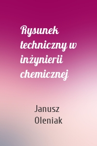 Rysunek techniczny w inżynierii chemicznej