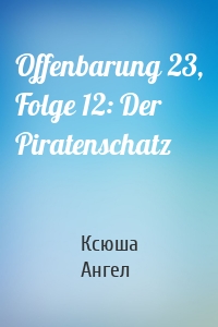 Offenbarung 23, Folge 12: Der Piratenschatz