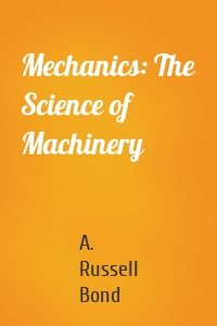 Mechanics: The Science of Machinery