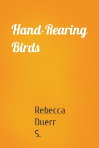 Hand-Rearing Birds