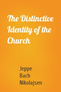 The Distinctive Identity of the Church