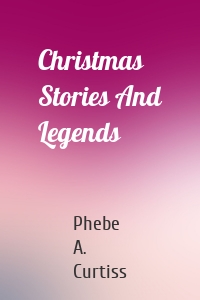 Christmas Stories And Legends