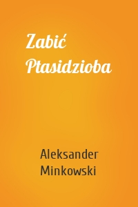 Zabić Ptasidzioba
