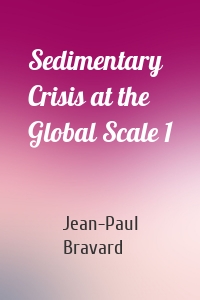 Sedimentary Crisis at the Global Scale 1