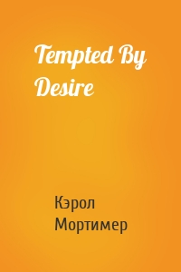Tempted By Desire