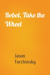 Robot, Take the Wheel