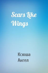 Scars Like Wings