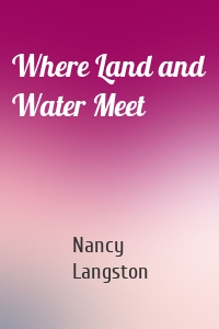 Where Land and Water Meet