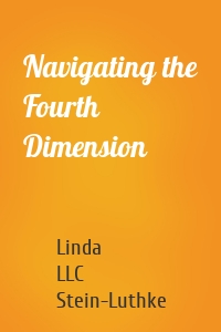 Navigating the Fourth Dimension