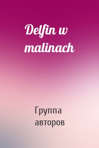 Delfin w malinach