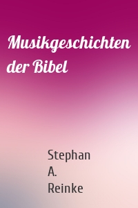 Musikgeschichten der Bibel