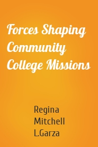 Forces Shaping Community College Missions