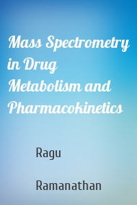 Mass Spectrometry in Drug Metabolism and Pharmacokinetics