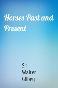 Horses Past and Present