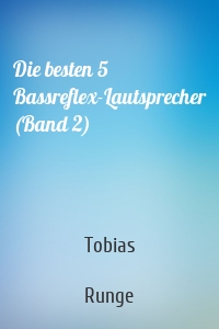 Die besten 5 Bassreflex-Lautsprecher (Band 2)