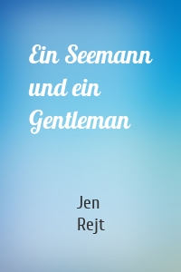 Ein Seemann und ein Gentleman