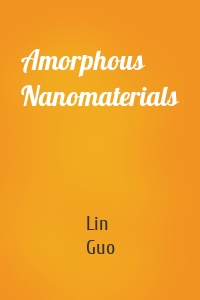 Amorphous Nanomaterials