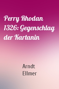 Perry Rhodan 1326: Gegenschlag der Kartanin