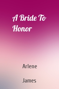 A Bride To Honor