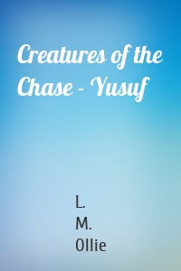 Creatures of the Chase - Yusuf